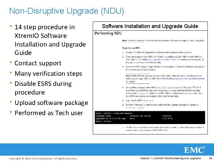 Non-Disruptive Upgrade (NDU) • 14 step procedure in • • • Software Installation and