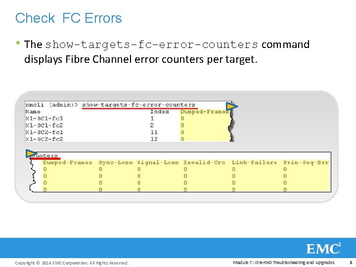 Check FC Errors • The show-targets-fc-error-counters command displays Fibre Channel error counters per target.
