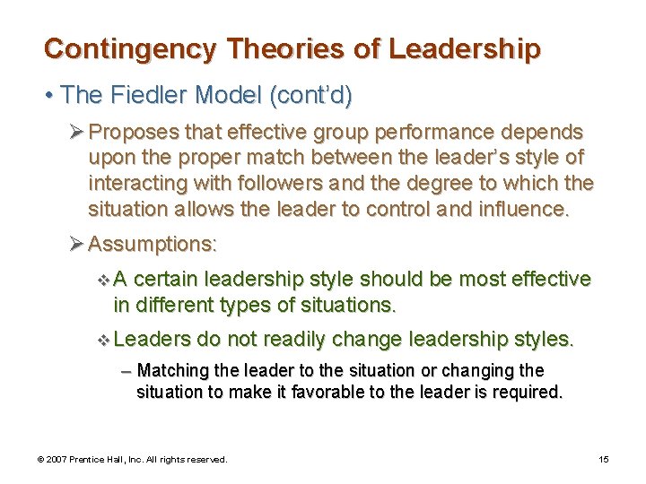 Contingency Theories of Leadership • The Fiedler Model (cont’d) Ø Proposes that effective group