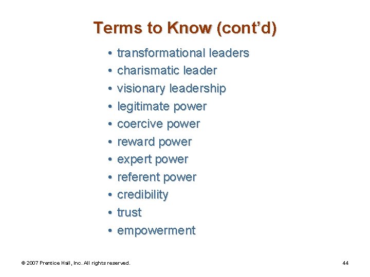 Terms to Know (cont’d) • • • transformational leaders charismatic leader visionary leadership legitimate