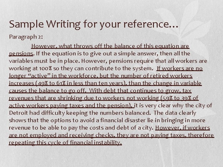 Sample Writing for your reference… Paragraph 2: However, what throws off the balance of