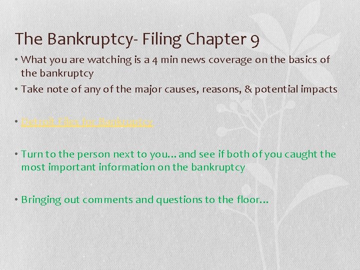 The Bankruptcy- Filing Chapter 9 • What you are watching is a 4 min