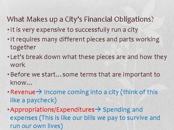 What Makes up a City’s Financial Obligations? • It is very expensive to successfully
