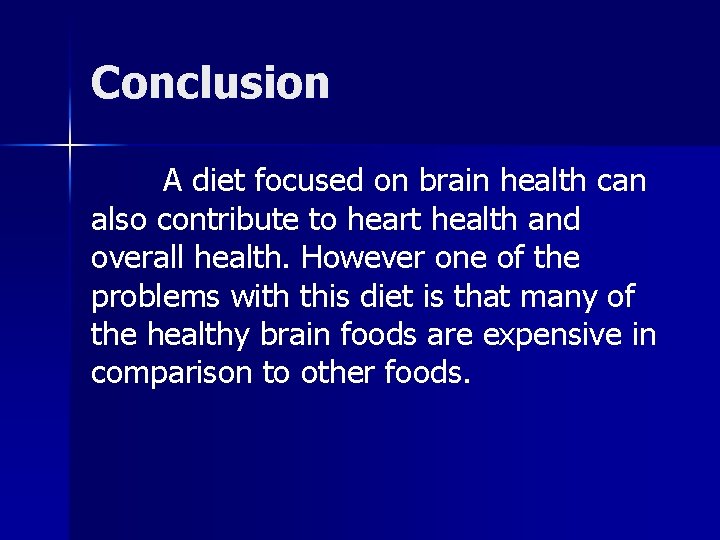 Conclusion A diet focused on brain health can also contribute to heart health and