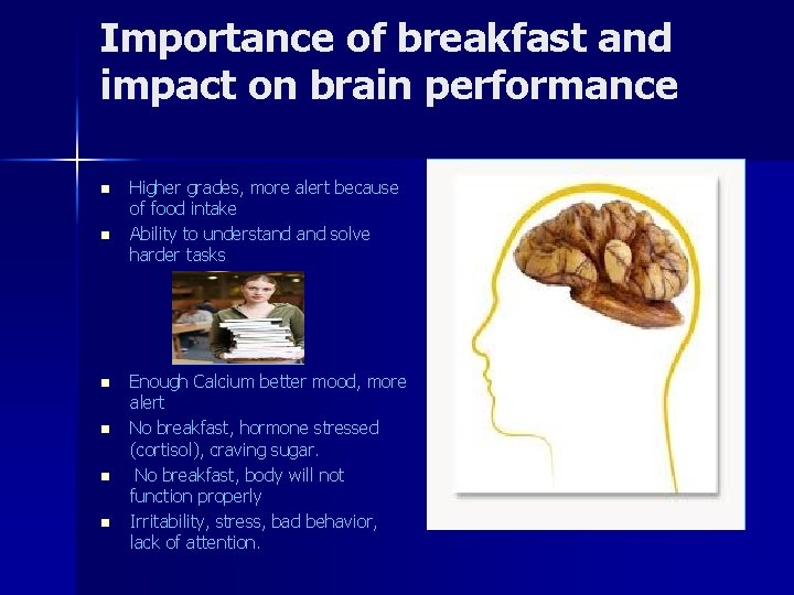 Importance of breakfast and impact on brain performance n n n Higher grades, more