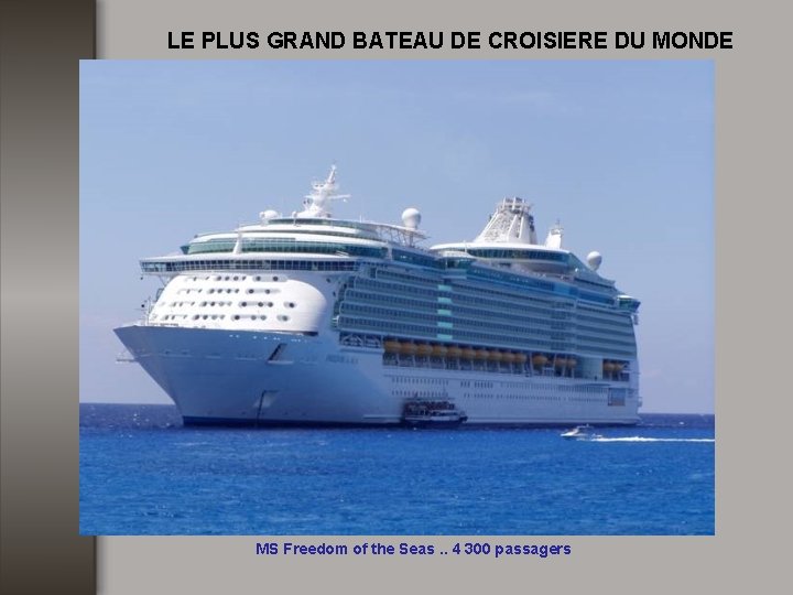 LE PLUS GRAND BATEAU DE CROISIERE DU MONDE MS Freedom of the Seas. .