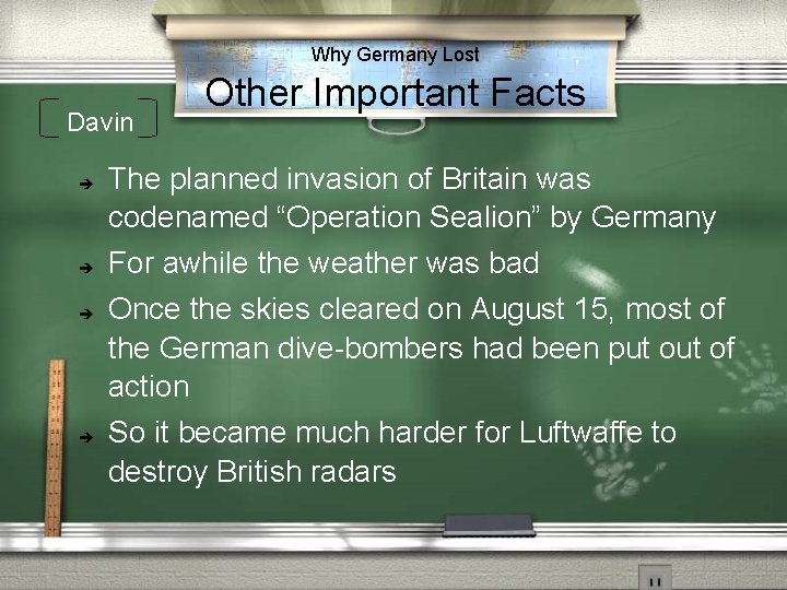 Why Germany Lost Davin Other Important Facts The planned invasion of Britain was codenamed