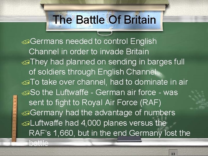 The Battle Of Britain Germans needed to control English Channel in order to invade