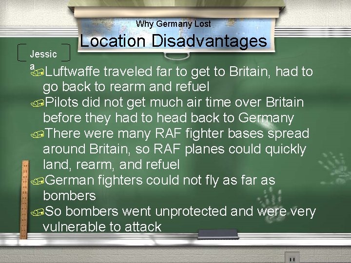 Why Germany Lost Jessic a Location Disadvantages Luftwaffe traveled far to get to Britain,