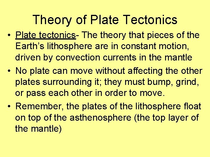 Theory of Plate Tectonics • Plate tectonics- The theory that pieces of the Earth’s