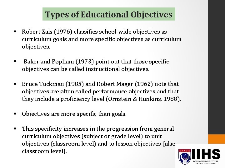 Types of Educational Objectives § Robert Zais (1976) classifies school-wide objectives as curriculum goals