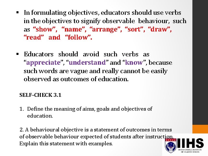 § In formulating objectives, educators should use verbs in the objectives to signify observable