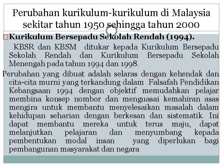 Perubahan kurikulum-kurikulum di Malaysia sekitar tahun 1950 sehingga tahun 2000 �Kurikulum Bersepadu Sekolah Rendah