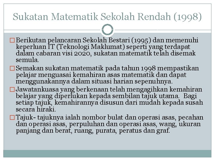 Sukatan Matematik Sekolah Rendah (1998) � Berikutan pelancaran Sekolah Bestari (1995) dan memenuhi keperluan