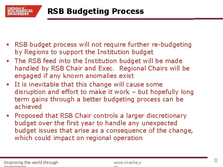 RSB Budgeting Process § RSB budget process will not require further re-budgeting by Regions