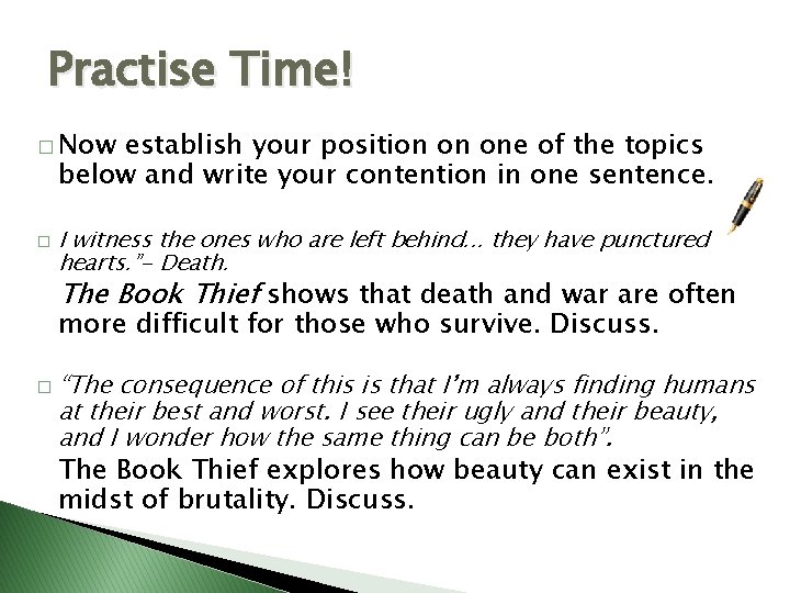 Practise Time! � Now establish your position on one of the topics below and