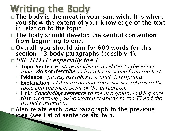 Writing the Body � The body is the meat in your sandwich. It is