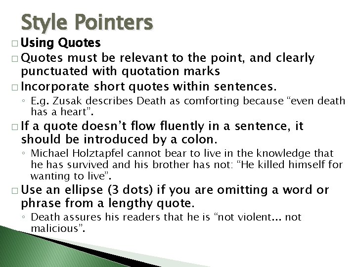 Style Pointers � Using Quotes � Quotes must be relevant to the point, and