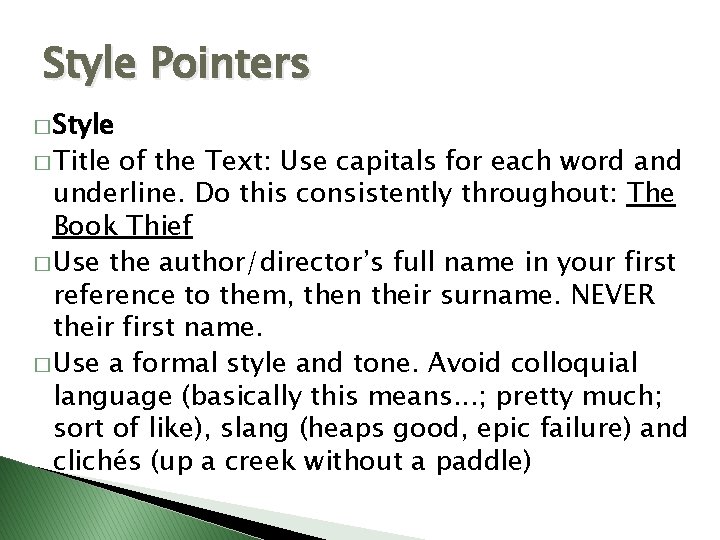 Style Pointers � Style � Title of the Text: Use capitals for each word