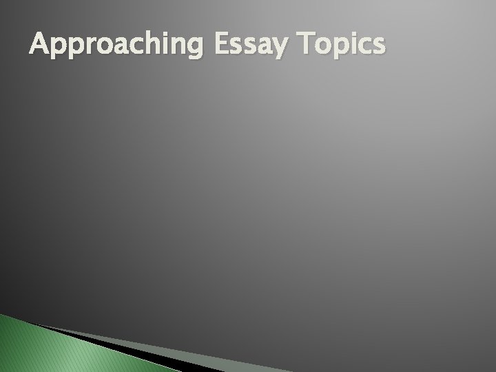 Approaching Essay Topics 
