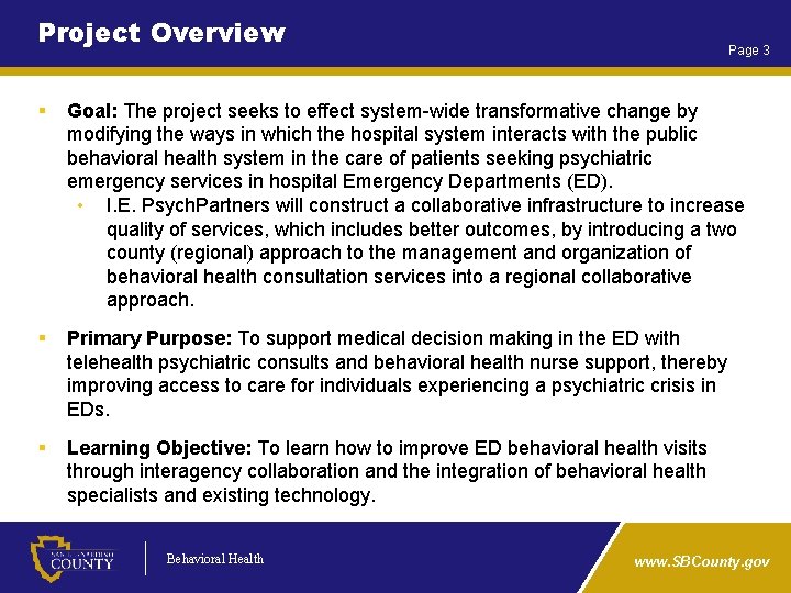 Project Overview Page 3 § Goal: The project seeks to effect system-wide transformative change