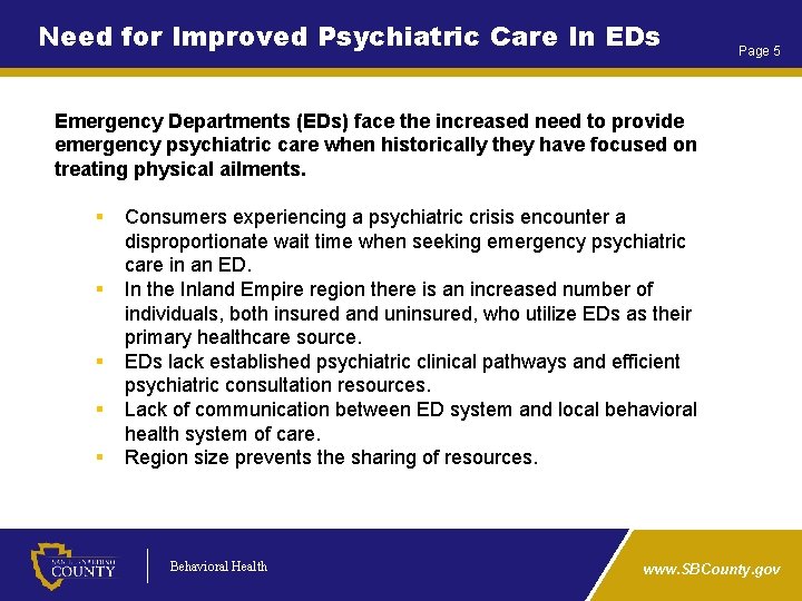 Need for Improved Psychiatric Care In EDs Page 5 Emergency Departments (EDs) face the