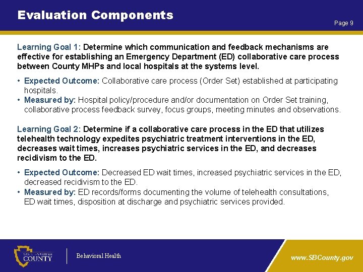 Evaluation Components Page 9 Learning Goal 1: Determine which communication and feedback mechanisms are