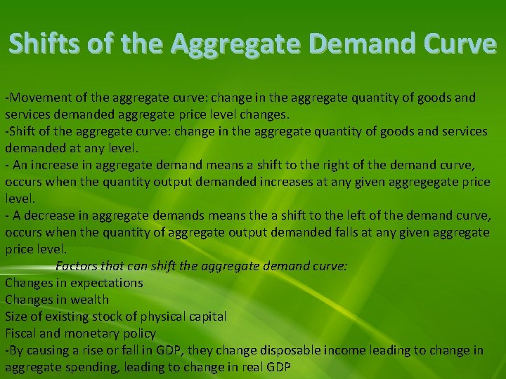 Shifts of the Aggregate Demand Curve -Movement of the aggregate curve: change in the