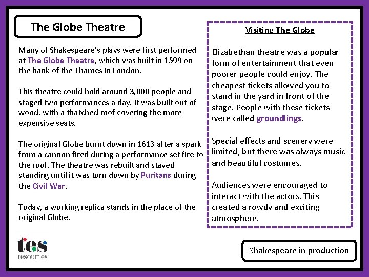 The Globe Theatre Many of Shakespeare’s plays were first performed at The Globe Theatre,