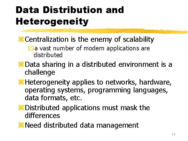 Data Distribution and Heterogeneity z. Centralization is the enemy of scalability ya vast number