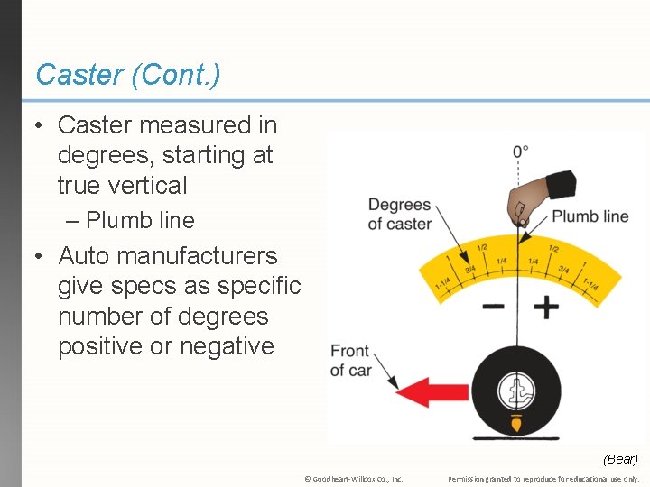 Caster (Cont. ) • Caster measured in degrees, starting at true vertical – Plumb