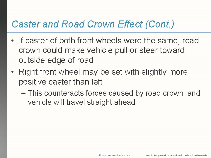 Caster and Road Crown Effect (Cont. ) • If caster of both front wheels