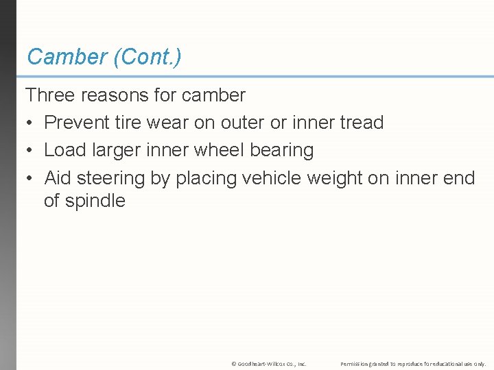 Camber (Cont. ) Three reasons for camber • Prevent tire wear on outer or