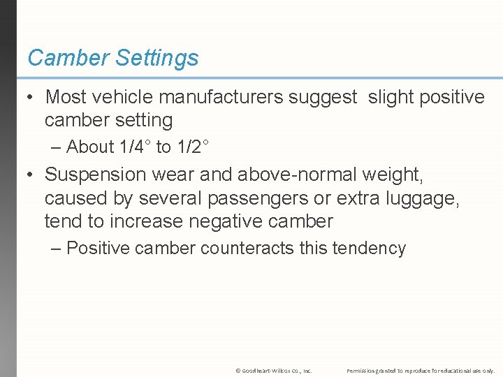 Camber Settings • Most vehicle manufacturers suggest slight positive camber setting – About 1/4°