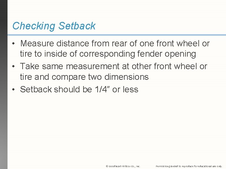 Checking Setback • Measure distance from rear of one front wheel or tire to