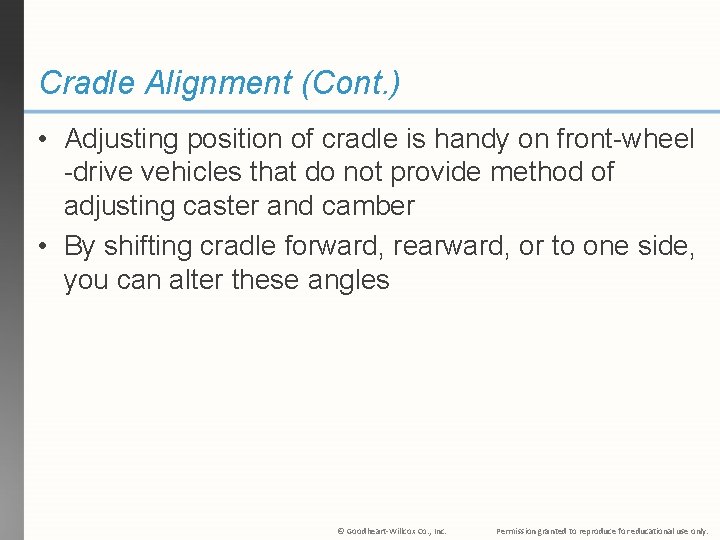 Cradle Alignment (Cont. ) • Adjusting position of cradle is handy on front-wheel -drive