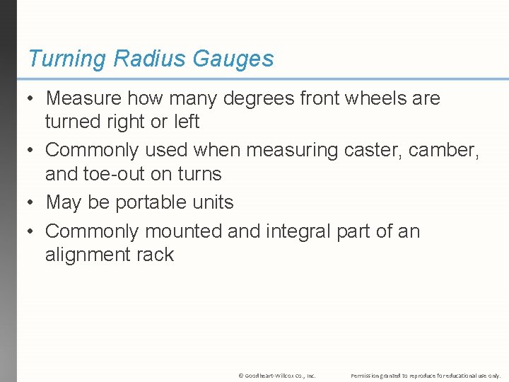 Turning Radius Gauges • Measure how many degrees front wheels are turned right or