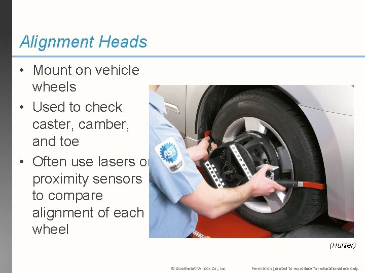 Alignment Heads • Mount on vehicle wheels • Used to check caster, camber, and