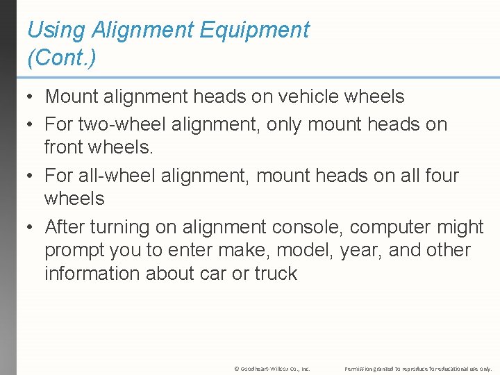 Using Alignment Equipment (Cont. ) • Mount alignment heads on vehicle wheels • For