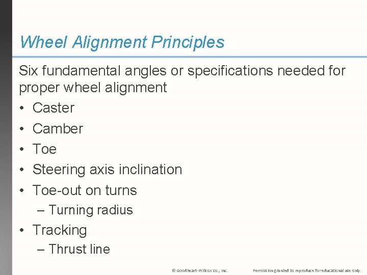 Wheel Alignment Principles Six fundamental angles or specifications needed for proper wheel alignment •