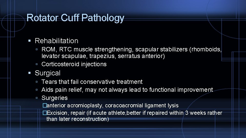Rotator Cuff Pathology Rehabilitation ROM, RTC muscle strengthening, scapular stabilizers (rhomboids, levator scapulae, trapezius,
