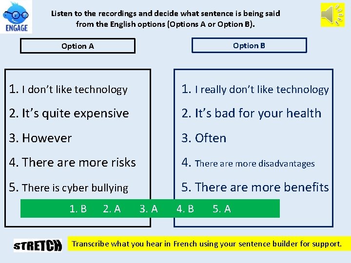 Listen to the recordings and decide what sentence is being said from the English