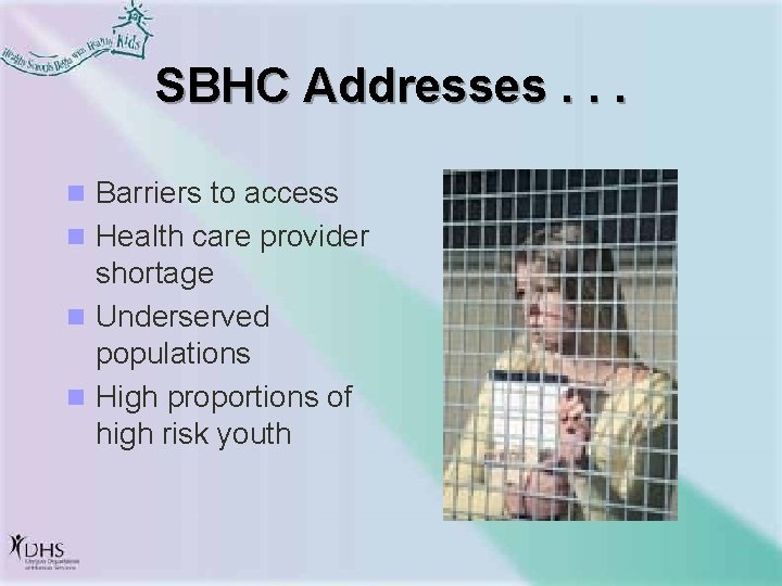 SBHC Addresses. . . n Barriers to access n Health care provider shortage n