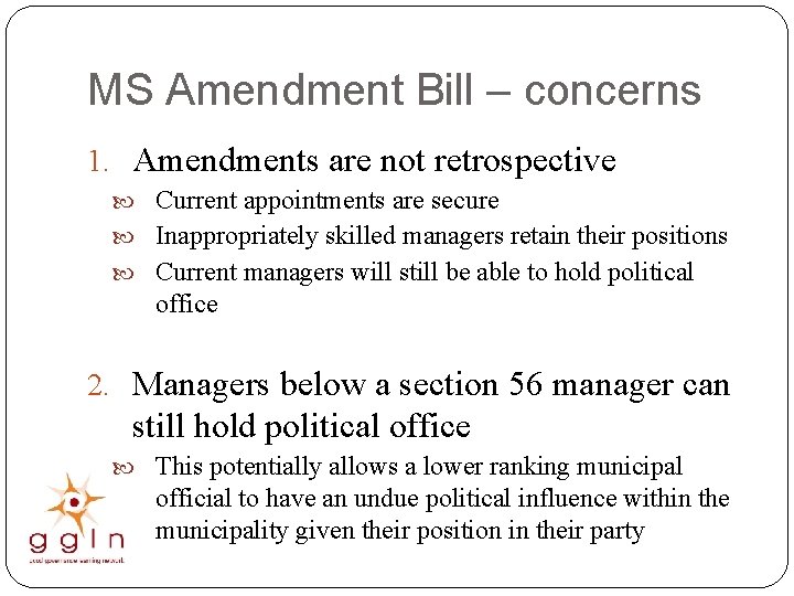 MS Amendment Bill – concerns 1. Amendments are not retrospective Current appointments are secure