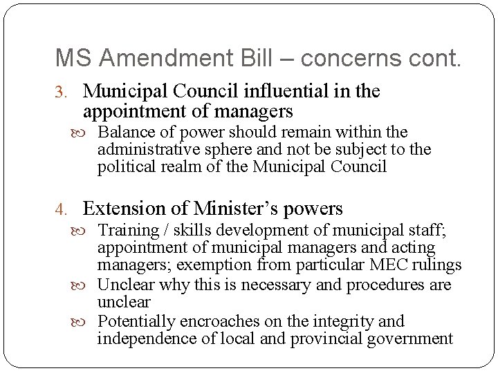 MS Amendment Bill – concerns cont. 3. Municipal Council influential in the appointment of