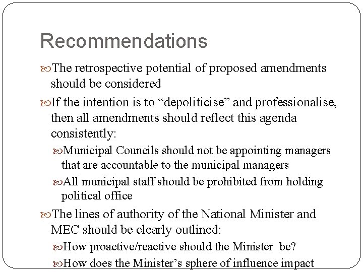 Recommendations The retrospective potential of proposed amendments should be considered If the intention is