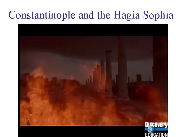 Constantinople and the Hagia Sophia 