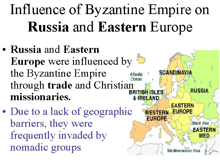 Influence of Byzantine Empire on Russia and Eastern Europe • Russia and Eastern Europe