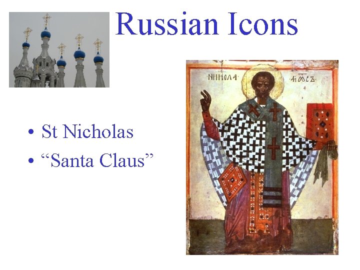 Russian Icons • St Nicholas • “Santa Claus” 