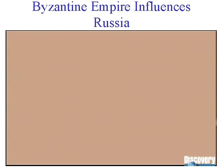 Byzantine Empire Influences Russia 